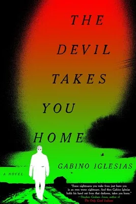 he Devil Takes You Home By Gabino Iglesias