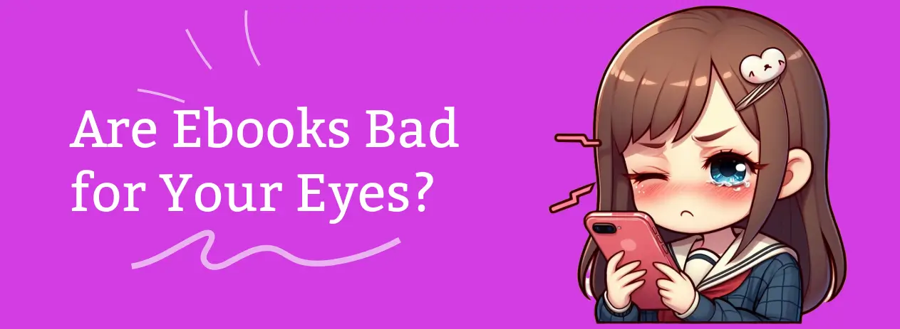 Are Ebooks Bad for Your Eyes