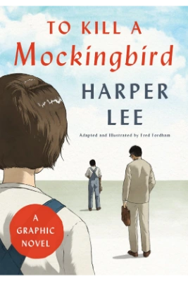 To Kill A Mockingbird A Graphic Novel