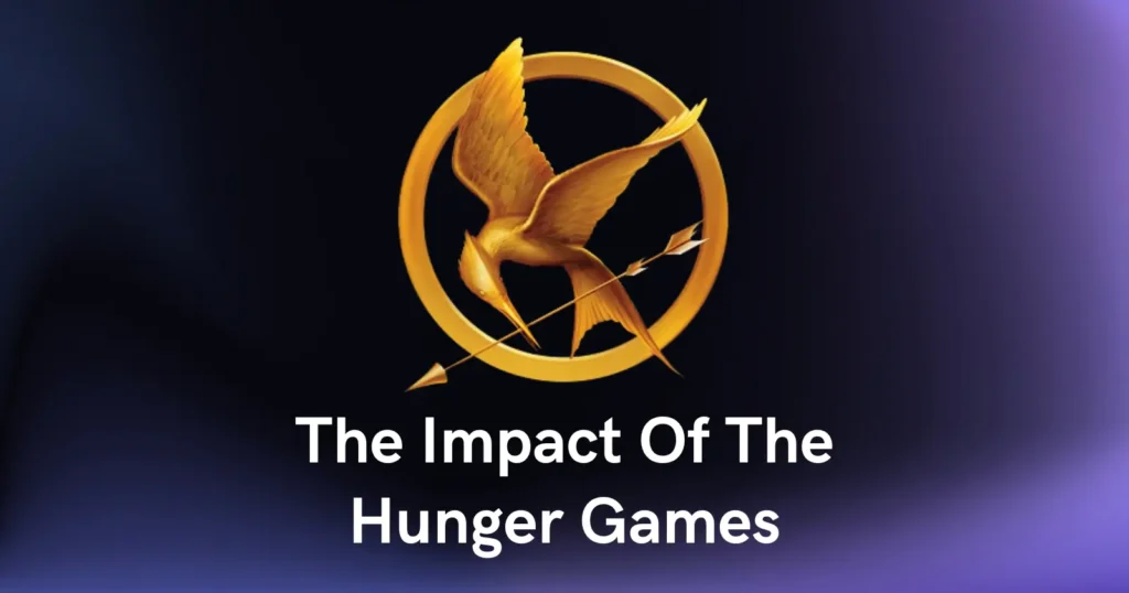 The Impact Of The Hunger Games